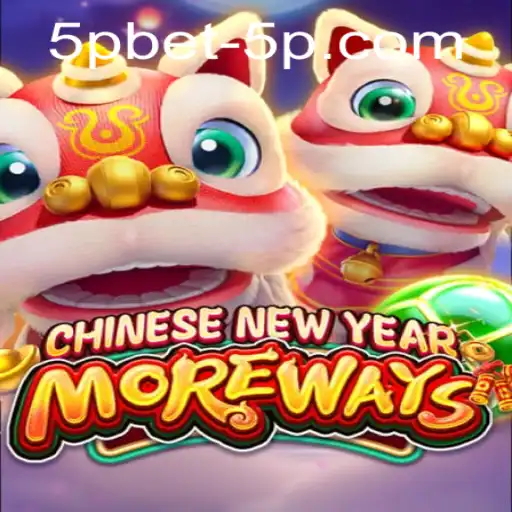 Exploring CHINESENEWYEARMOREWAYS: A Unique Gaming Experience with 5pbet